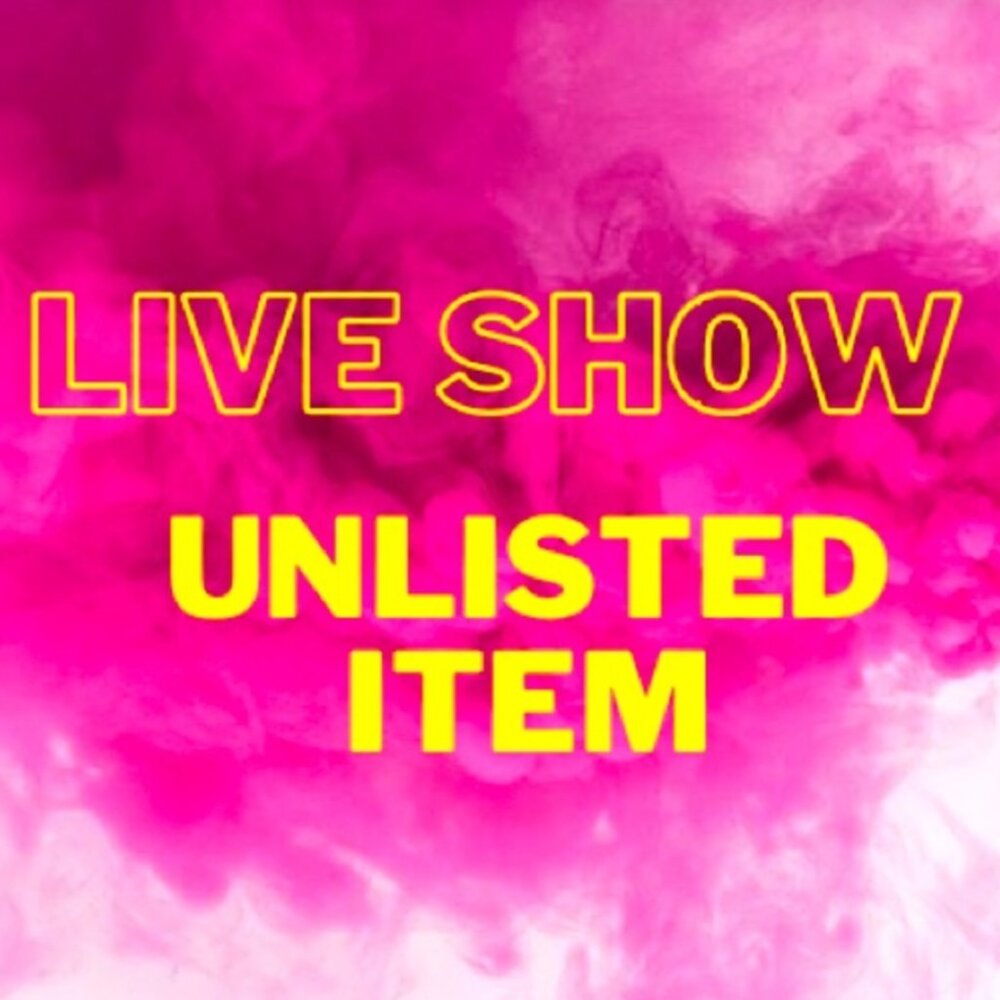 8.2 Live Show Unlisted Items (Stacks)